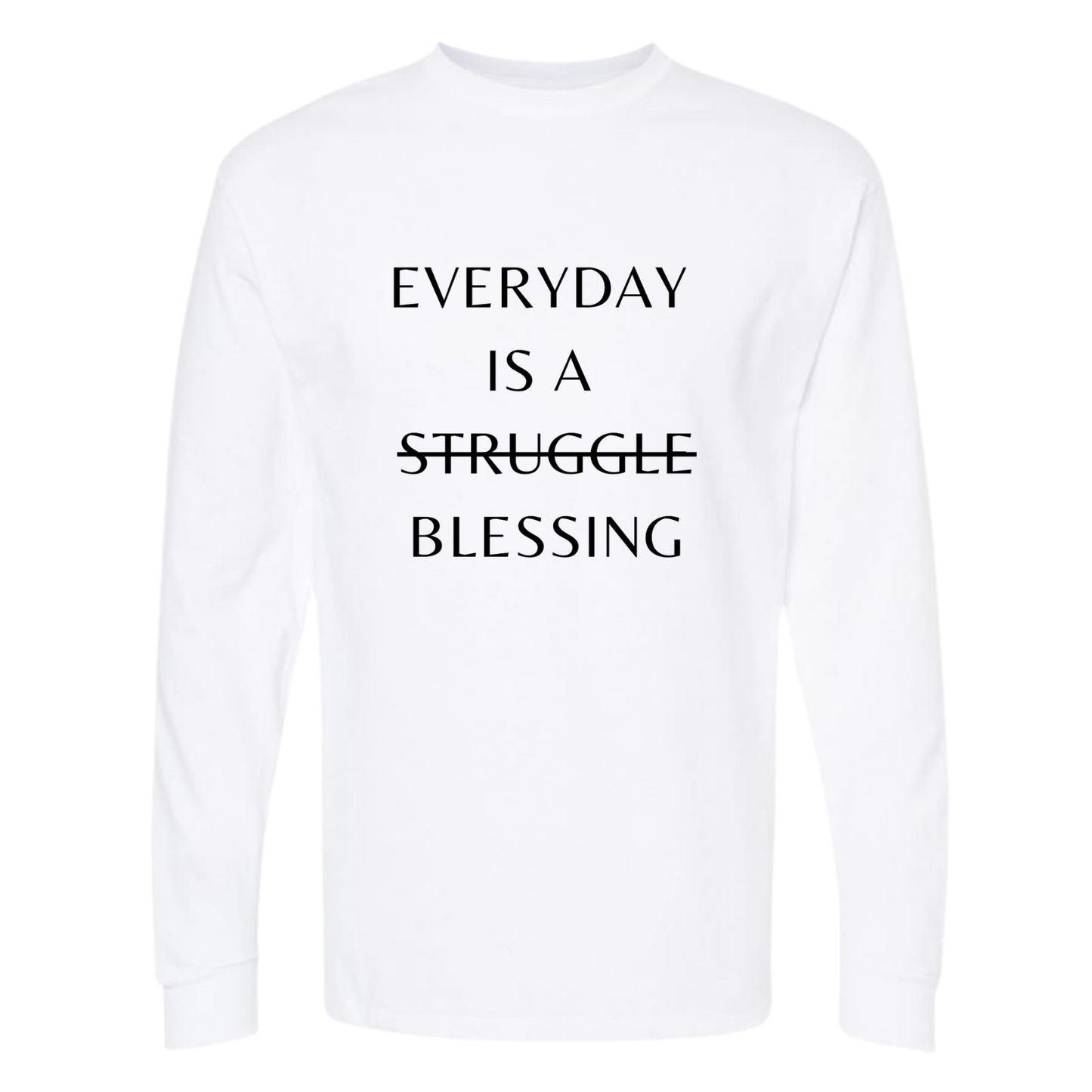 LoveMore Everyday is a Blessing Long Sleeve